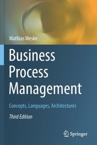 Business Process Management. Concepts, Languages, Architectures