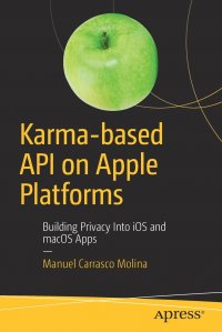 Karma-based API on Apple Platforms. Building Privacy Into iOS and macOS Apps