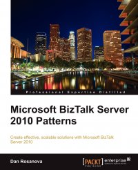 Microsoft BizTalk Server 2010 Patterns