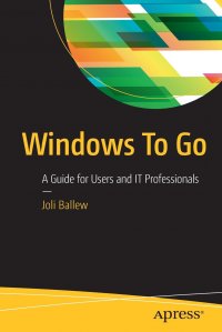 Windows To Go. A Guide for Users and IT Professionals