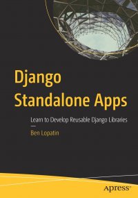 Django Standalone Apps. Learn to Develop Reusable Django Libraries