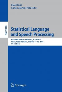 Statistical Language and Speech Processing. 4th International Conference, SLSP 2016, Pilsen, Czech Republic, October 11-12, 2016, Proceedings