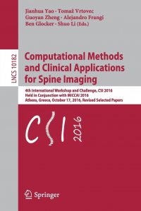 Computational Methods and Clinical Applications for Spine Imaging. 4th International Workshop and Challenge, CSI 2016, Held in Conjunction with MICCAI 2016, Athens, Greece, October 17, 2016,