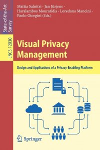 Visual Privacy Management. Design and Applications of a Privacy-Enabling Platform