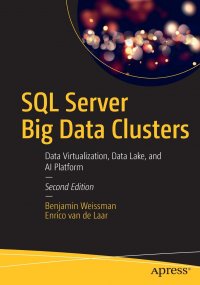 SQL Server Big Data Clusters. Data Virtualization, Data Lake, and AI Platform