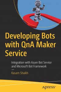 Developing Bots with QnA Maker Service. Integration with Azure Bot Service and Microsoft Bot Framework