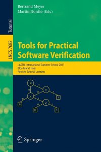 Tools for Practical Software Verification. International Summer School, LASER 2011, Elba Island, Italy, Revised Tutorial Lectures