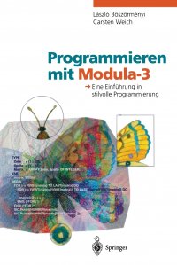 Programmieren Mit Modula-3. Eine Einfuhrung in Stilvolle Programmierung