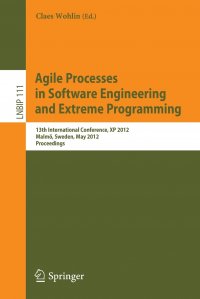 Agile Processes in Software Engineering and Extreme Programming. 13th International Conference, XP 2012, Malmo, Sweden, May 21-25, 2012, Proceedings