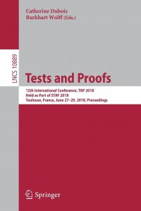 Tests and Proofs. 12th International Conference, TAP 2018, Held as Part of STAF 2018, Toulouse, France, June 27-29, 2018, Proceedings