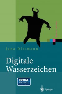 Digitale Wasserzeichen. Grundlagen, Verfahren, Anwendungsgebiete