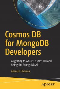 Cosmos DB for MongoDB Developers. Migrating to Azure Cosmos DB and Using the MongoDB API