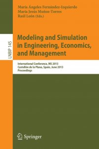 Modeling and Simulation in Engineering, Economics, and Management. International Conference, MS 2013, Castellon de la Plana, Spain, June 6-7, 2013, Proceedings