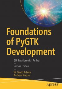 Foundations of PyGTK Development. GUI Creation with Python