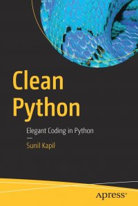 Clean Python. Elegant Coding in Python