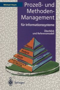 Prozess- und Methoden-Management fur Informationssysteme. Uberblick und Referenzmodell