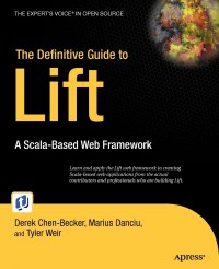 The Definitive Guide to Lift. A Scala-Based Web Framework