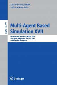 Multi-Agent Based Simulation XVII. International Workshop, MABS 2016, Singapore, Singapore, May 10, 2016, Revised Selected Papers