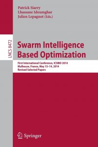 Swarm Intelligence Based Optimization. First International Conference, ICSIBO 2014, Mulhouse, France, May 13-14, 2014. Revised Selected Papers