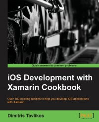 IOS Development with Xamarin Cookbook