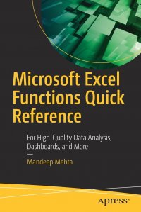 Microsoft Excel Functions Quick Reference. For High-Quality Data Analysis, Dashboards, and More