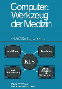 Computer. Werkzeug Der Medizin: Kolloquium Datenverarbeitung Und Medizin 7.-9. Oktober 1968 Schloss Reinhartshausen in Erbach Im