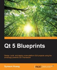 Qt 5 Blueprints. Design, build, and deploy cross-platform GUI projects using the amazingly powerful Qt 5 framework