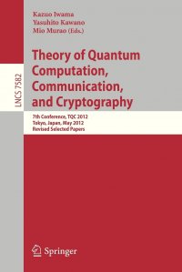 Theory of Quantum Computation, Communication, and Cryptography. 7th Conference, TQC 2012, Tokyo, Japan, May 17-19, 2012, Revised Selected Papers