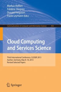 Cloud Computing and Services Science. Third International Conference, CLOSER 2013, Aachen, Germany, May 8-10, 2013, Revised Selected Papers