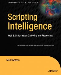 Scripting Intelligence. Web 3.0 Information, Gathering and Processing