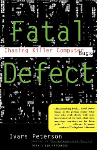 Fatal Defect. Chasing Killer Computer Bugs