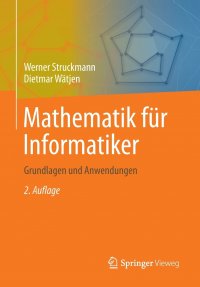 Mathematik fur Informatiker. Grundlagen und Anwendungen