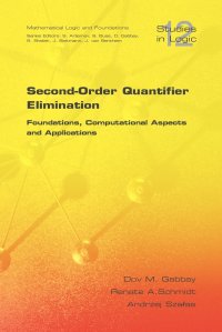 Second Order Quantifier Elimination. Foundations, Computational Aspects and Applications