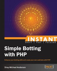 Instant Simple Botting with PHP