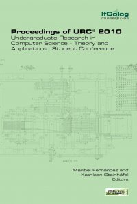 Proceedings of Urc* 2010. Undergraduate Research in Computer Science - Theory and Applications. Student Conference