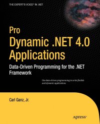 Pro Dynamic .NET 4.0 Applications. Data-Driven Programming for the .NET Framework