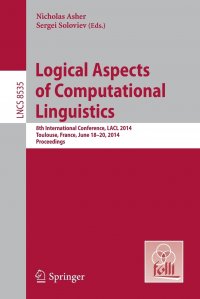 Logical Aspects of Computational Linguistics. 8th International Conference, LACL 2014, Toulouse, France, June 18-24, 2014. Proceedings