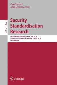 Security Standardisation Research. 4th International Conference, SSR 2018, Darmstadt, Germany, November 26-27, 2018, Proceedings