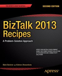 BizTalk 2013 Recipes. A Problem-Solution Approach