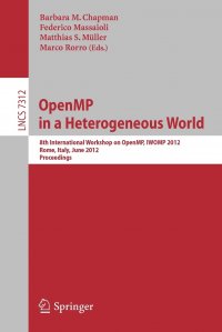 OpenMP in a Heterogeneous World. 8th International Workshop on OpenMP, IWOMP 2012, Rome, Italy, June 11-13, 2012. Proceedings