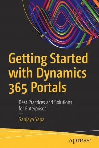 Getting Started with Dynamics 365 Portals. Best Practices and Solutions for Enterprises