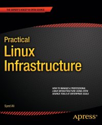 Practical Linux Infrastructure