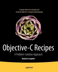 Objective-C Recipes. A Problem-Solution Approach