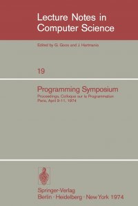 Programming Symposium. Proceedings, Colloque sur la Programmation, Paris, April 9-11, 1974