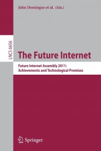 The Future Internet. Future Internet Assembly 2011: Achievements and Technological Promises