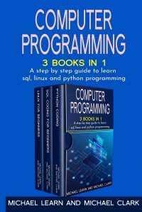 Computer Programming. 3 BOOKS IN 1 A step by step guide to learn sql, linux and python programming