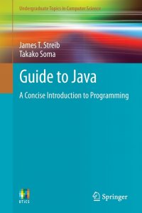 Guide to Java. A Concise Introduction to Programming