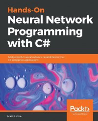 Hands-On Neural Network Programming with C#