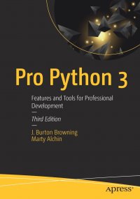 Pro Python 3. Features and Tools for Professional Development