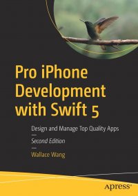 Pro iPhone Development with Swift 5. Design and Manage Top Quality Apps